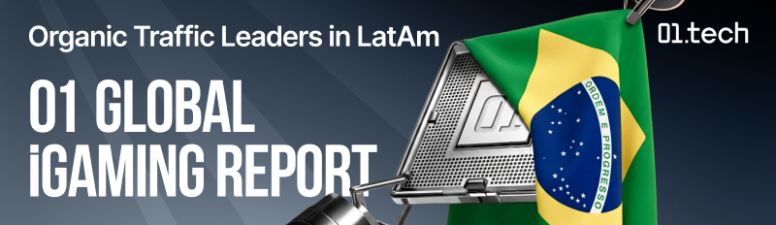 01 Global iGaming Report: топ брендов и гейм-провайдеров по органическому трафику в Латинской Америке