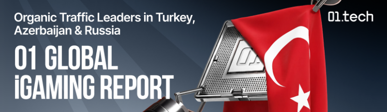 01 Global iGaming Report: топ брендов и гейм-провайдеров по органическому трафику в России, Турции и Азербайджане