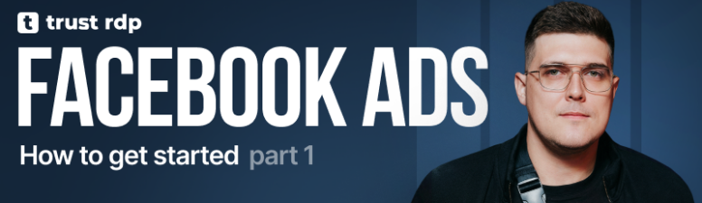 Как начать лить в Facebook*. Часть 1. Выбираем расходники и приложения