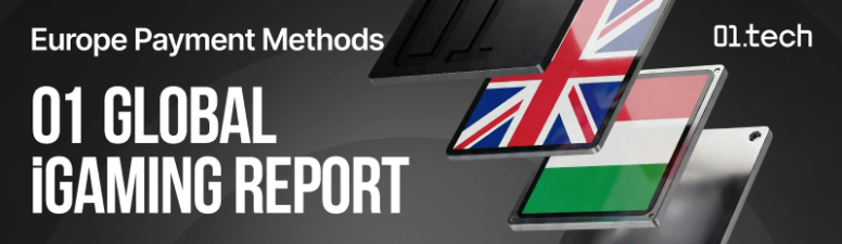 01 Global iGaming Report: платежные методы на iGaming-рынках Европы